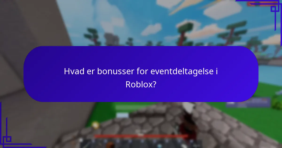 Hvad er bonusser for eventdeltagelse i Roblox?