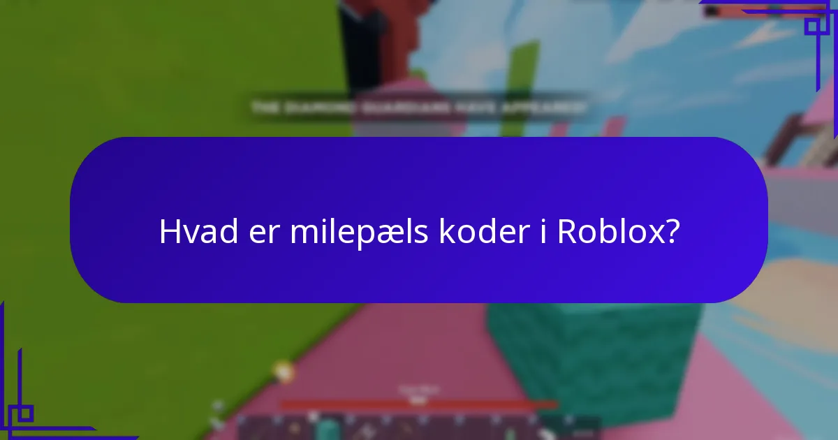 Hvad er milepæls koder i Roblox?