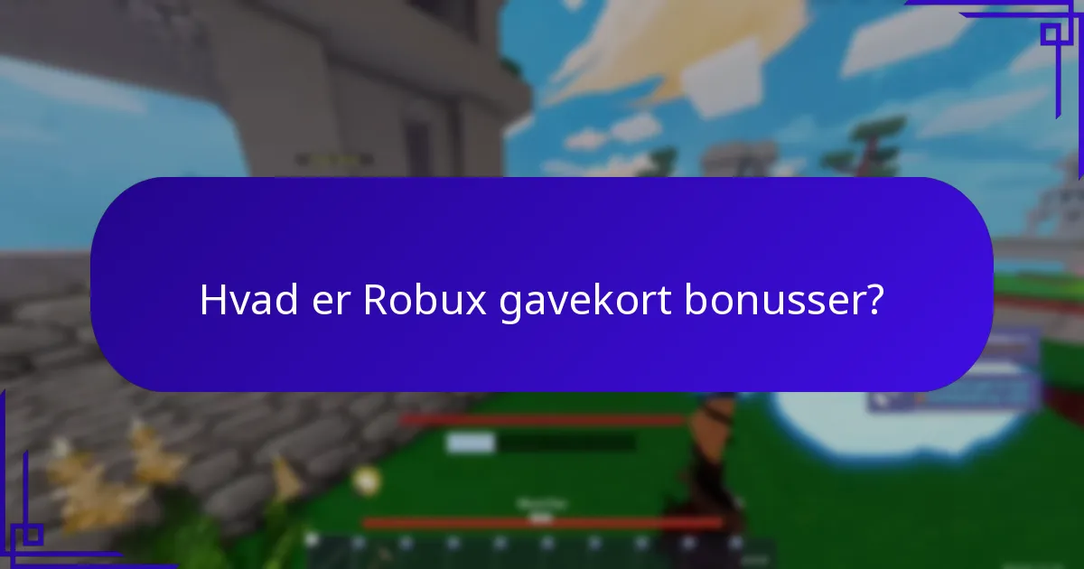 Hvordan indløser jeg Robux gavekort og får adgang til bonusser?