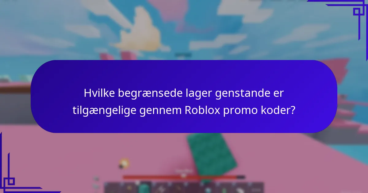 Hvad er udløbs- og tilgængelighedsdetaljer for Roblox promo koder?
