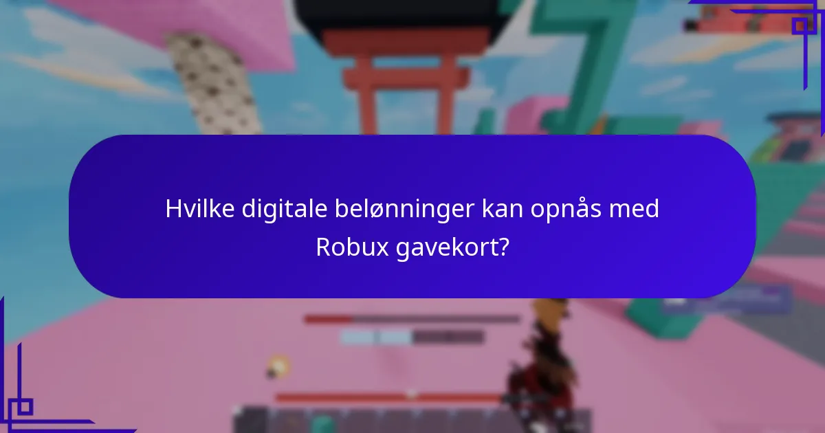 Hvilke digitale belønninger kan opnås med Robux gavekort?