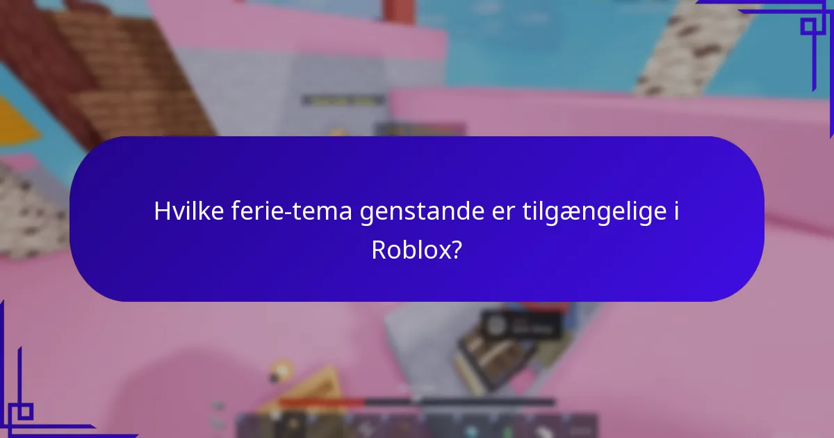 Hvilke ferie-tema genstande er tilgængelige i Roblox?
