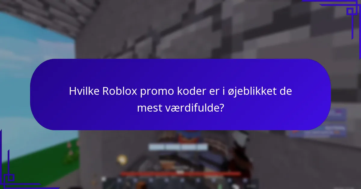 Hvilke Roblox promo koder er i øjeblikket de mest værdifulde?