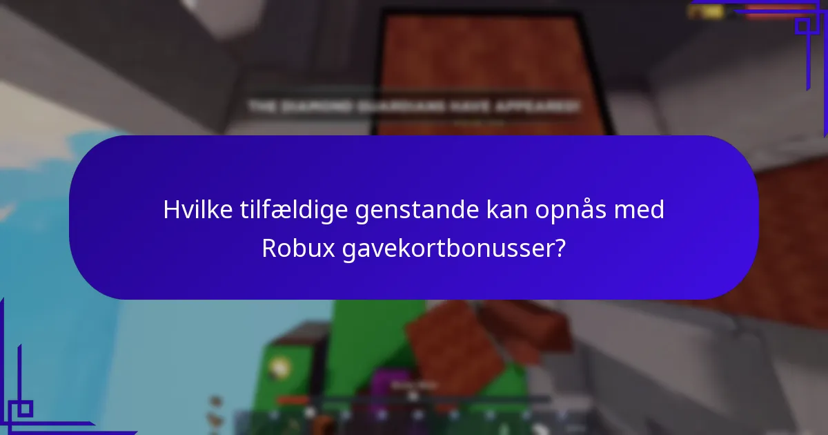 Hvilke tilfældige genstande kan opnås med Robux gavekortbonusser?