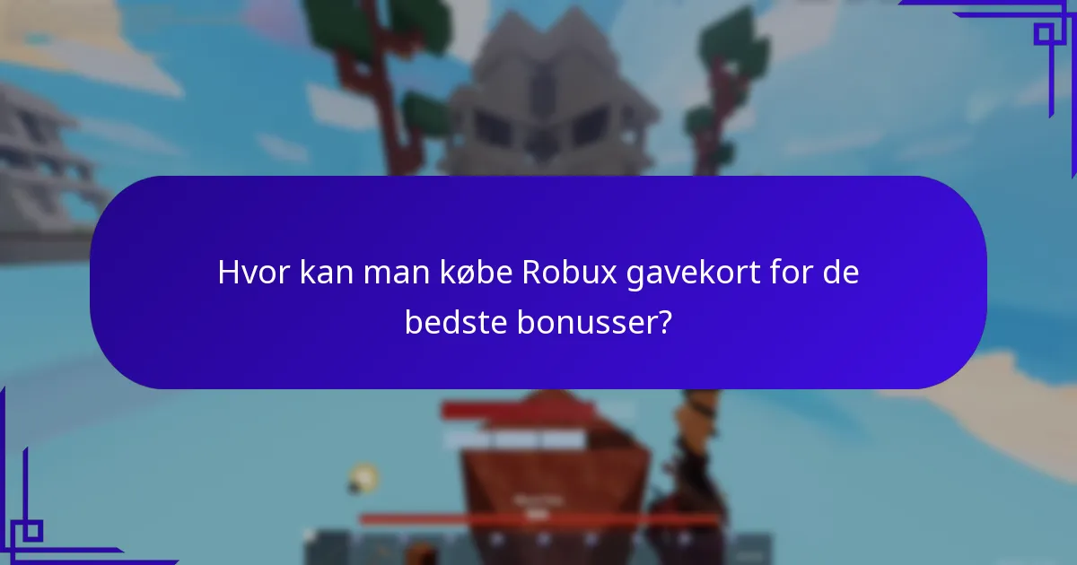 Hvor kan man købe Robux gavekort for de bedste bonusser?