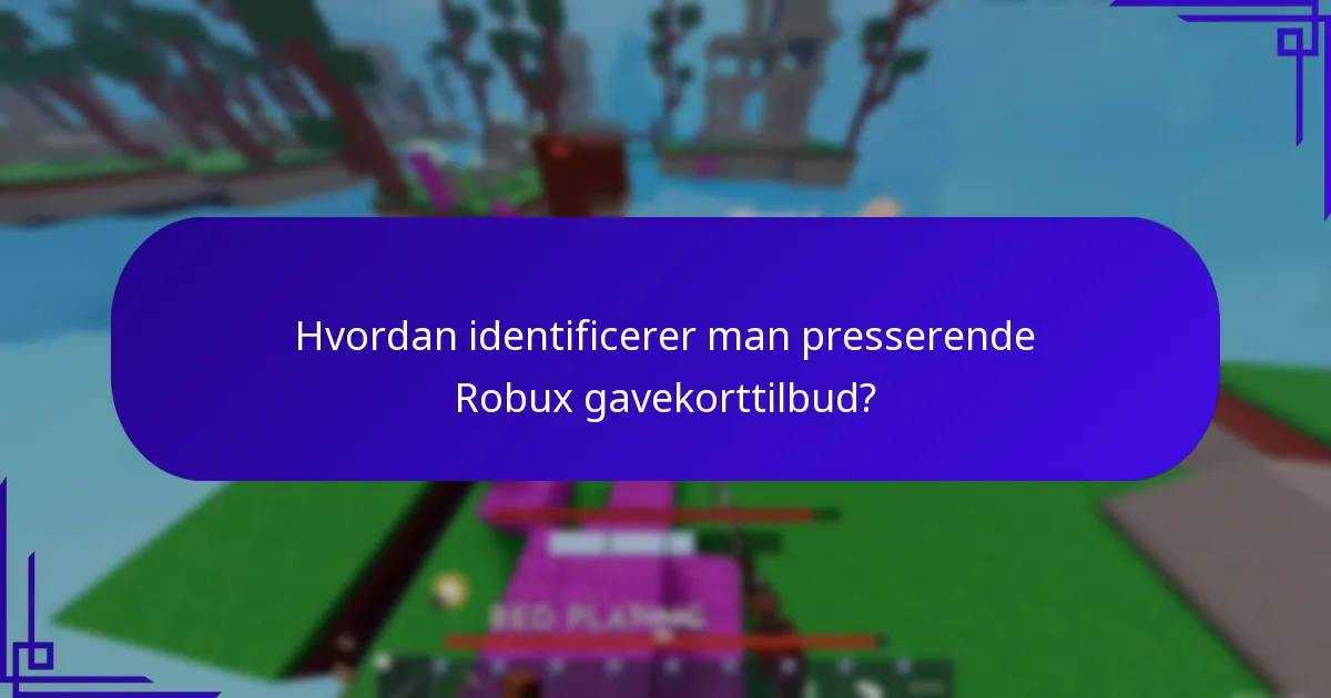 Hvordan kan timing påvirke værdien af Robux gavekortbonusser?
