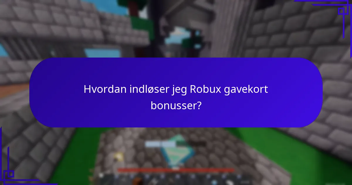 Hvordan indløser jeg Robux gavekort bonusser?