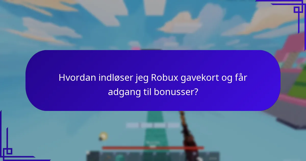 Hvad er de bedste praksisser for at maksimere Robux gavekort bonusser?