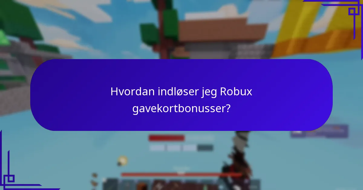 Hvad skal jeg overveje, når jeg køber Robux gavekort?